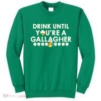 Drink Until You Are A Gallagher Funny St. Patrick's Day Sweatshirt thumb 0