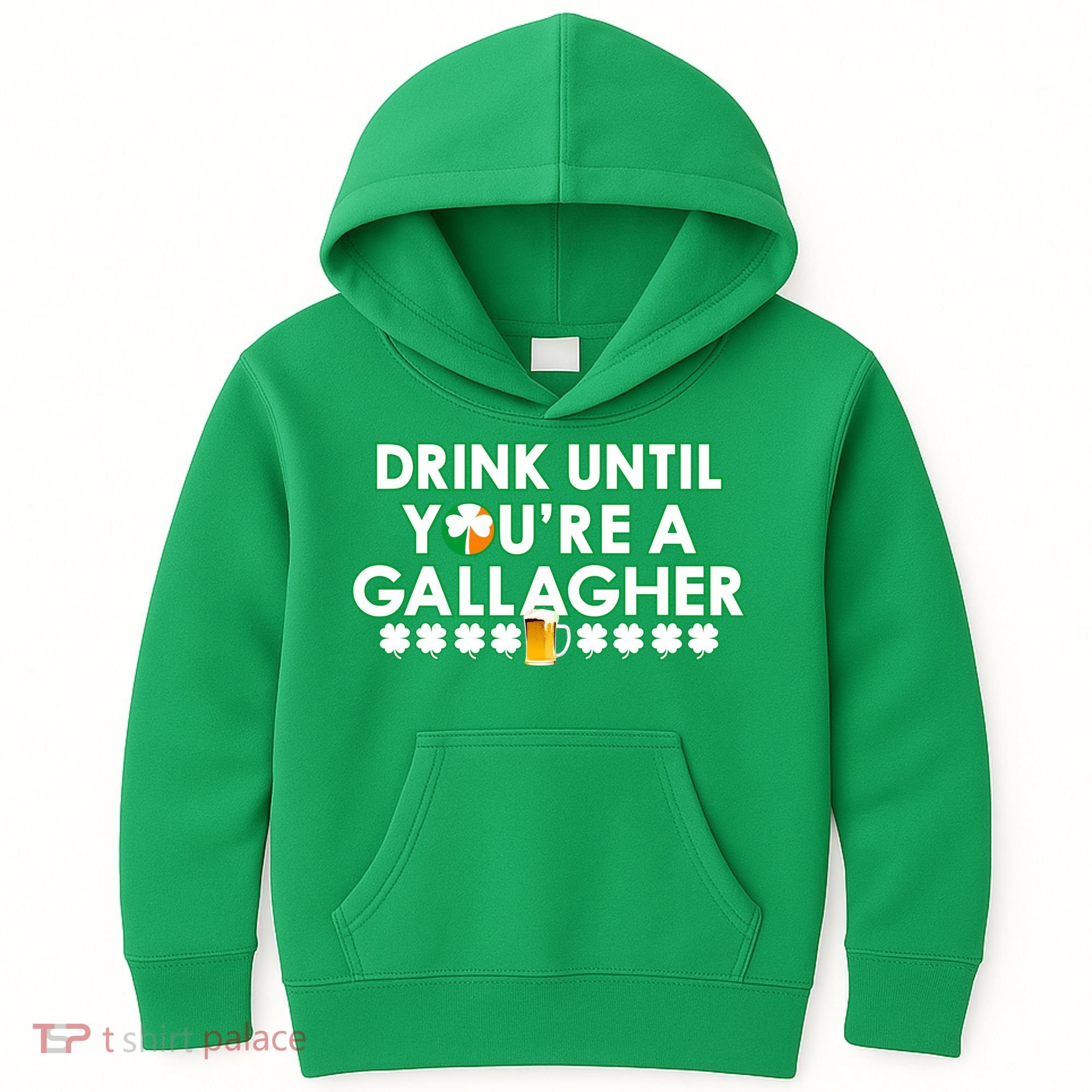 Drink Until You Are A Gallagher Funny St. Patrick's Day Kids Hoodie