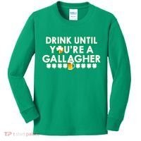 Drink Until You Are A Gallagher Funny St. Patrick's Day Kids Long Sleeve Shirt thumb 0
