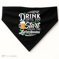 Drink Until You Start Seeing Leprechauns USA-Made Doggie Bandana thumb 0