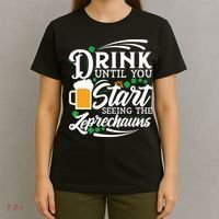 Drink Until You Start Seeing Leprechauns T-Shirt thumb 4