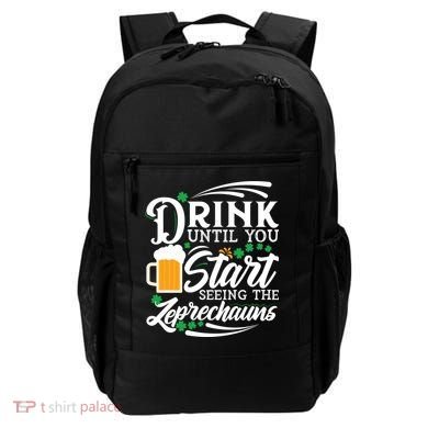 Drink Until You Start Seeing Leprechauns Backpack