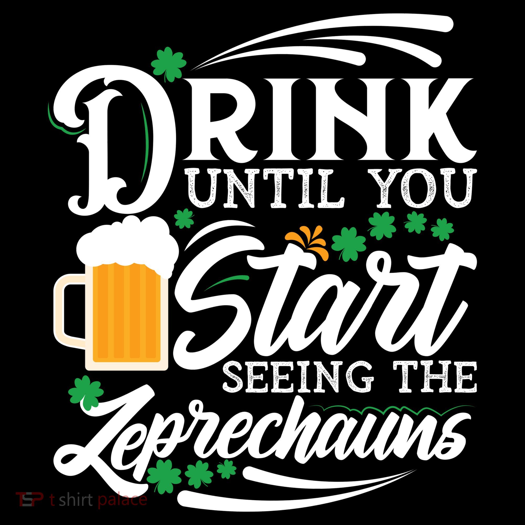 Drink Until You Start Seeing Leprechauns Button