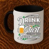 Drink Until You Start Seeing Leprechauns Coffee Mug thumb 2