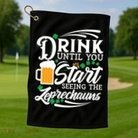 Drink Until You Start Seeing Leprechauns Golf Towel thumb 1