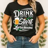 Drink Until You Start Seeing Leprechauns Women's T-Shirt thumb 2