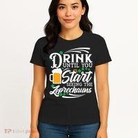 Drink Until You Start Seeing Leprechauns Women's T-Shirt thumb 4