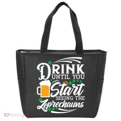 Drink Until You Start Seeing Leprechauns Tote Bag