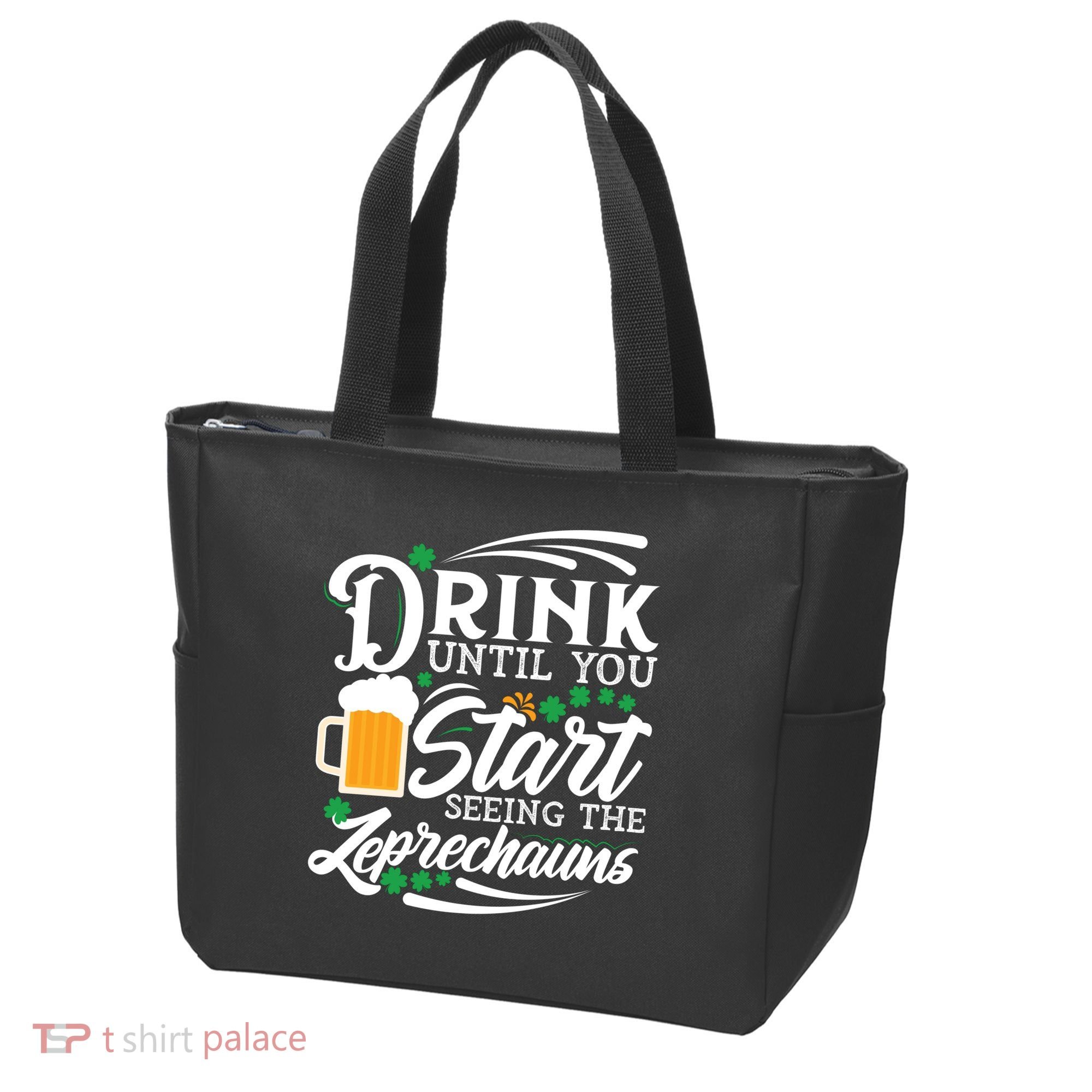 Drink Until You Start Seeing Leprechauns Tote Bag