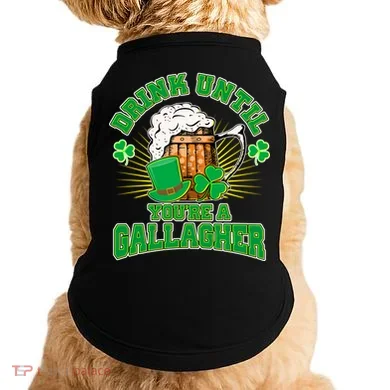 Drink Until You're A Gallagher Doggie Tank