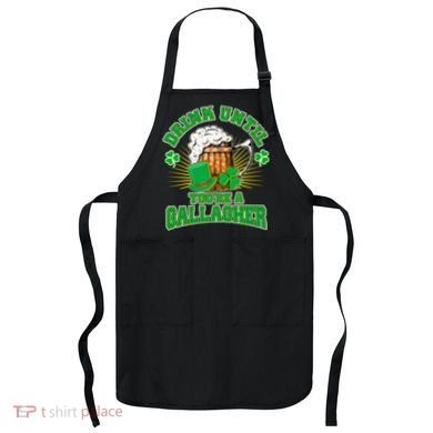 Drink Until You're A Gallagher Apron