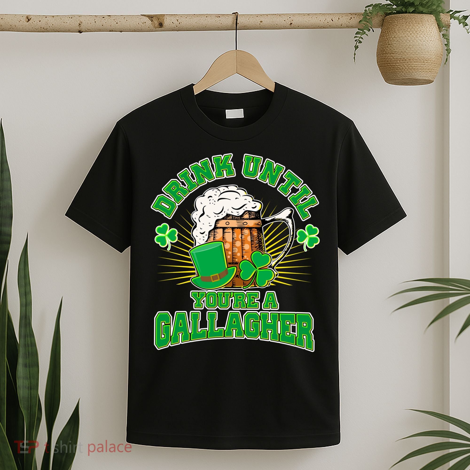 Drink Until You're A Gallagher T-Shirt