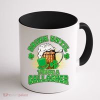 Drink Until You're A Gallagher Coffee Mug thumb 1