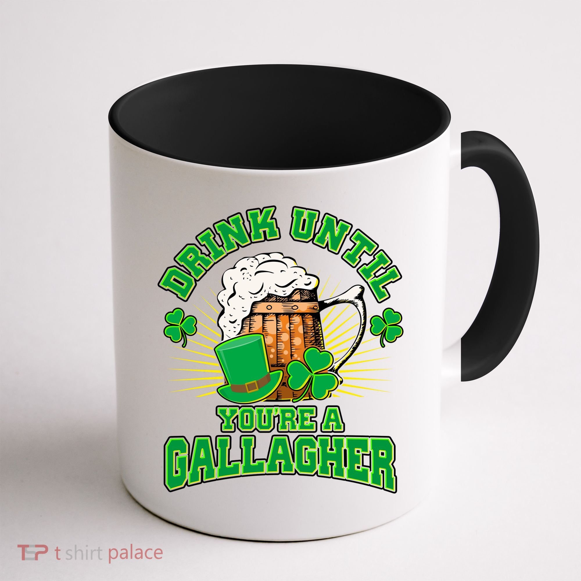 Drink Until You're A Gallagher Coffee Mug