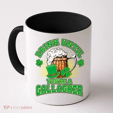 Drink Until You're A Gallagher Coffee Mug