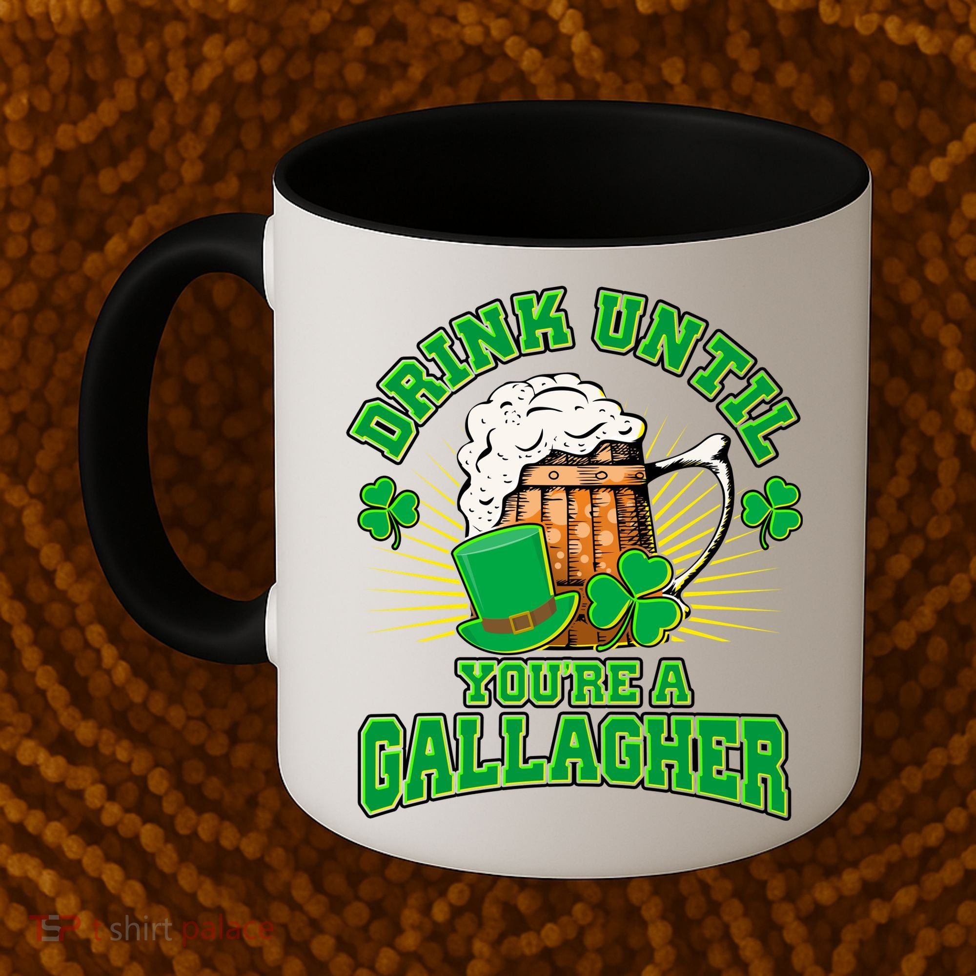 Drink Until You're A Gallagher Coffee Mug