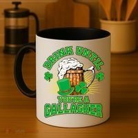 Drink Until You're A Gallagher Coffee Mug thumb 4