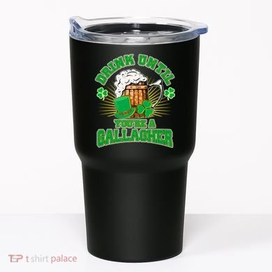 Drink Until You're A Gallagher Tumbler