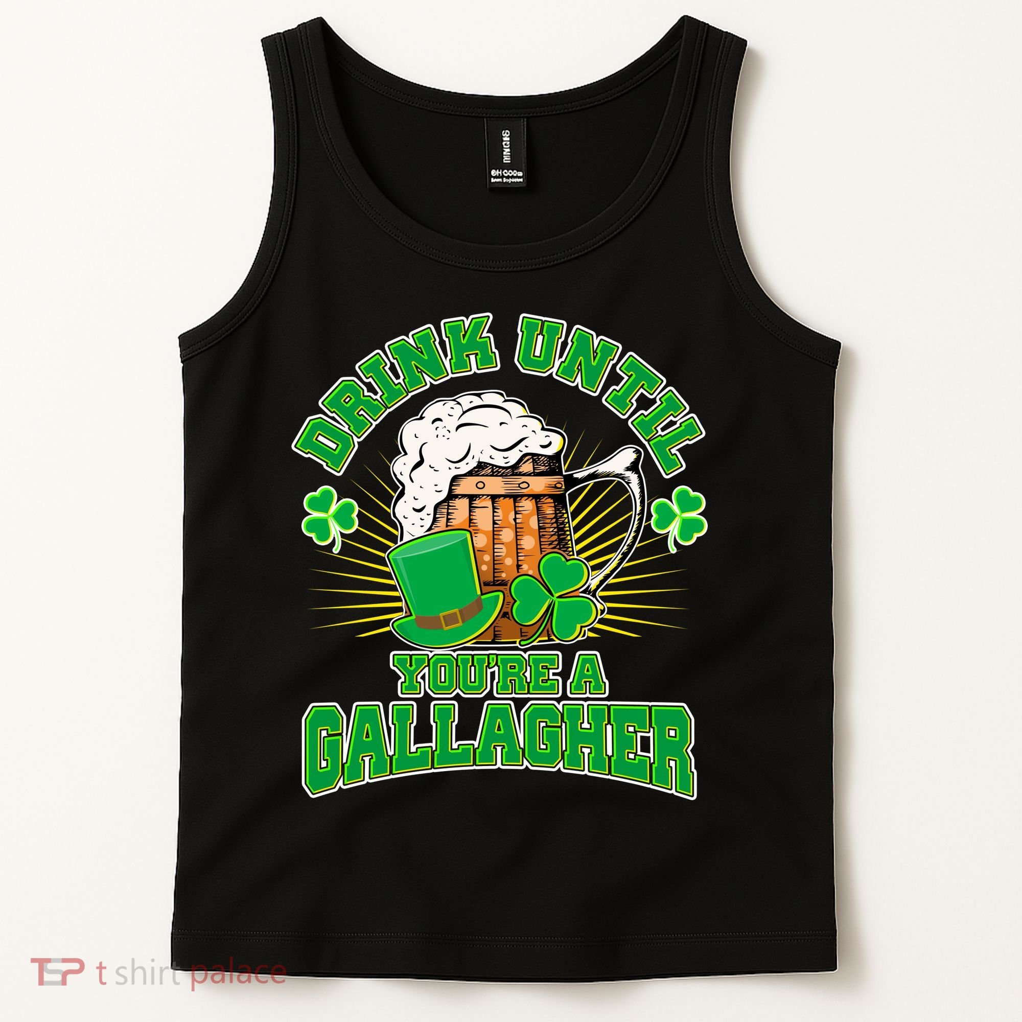 Drink Until You're A Gallagher Tank Top