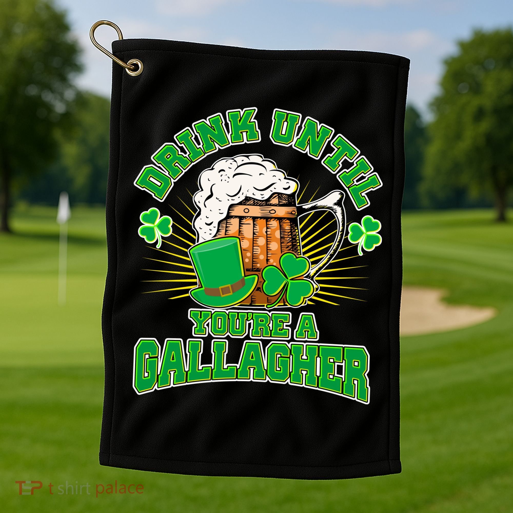 Drink Until You're A Gallagher Golf Towel