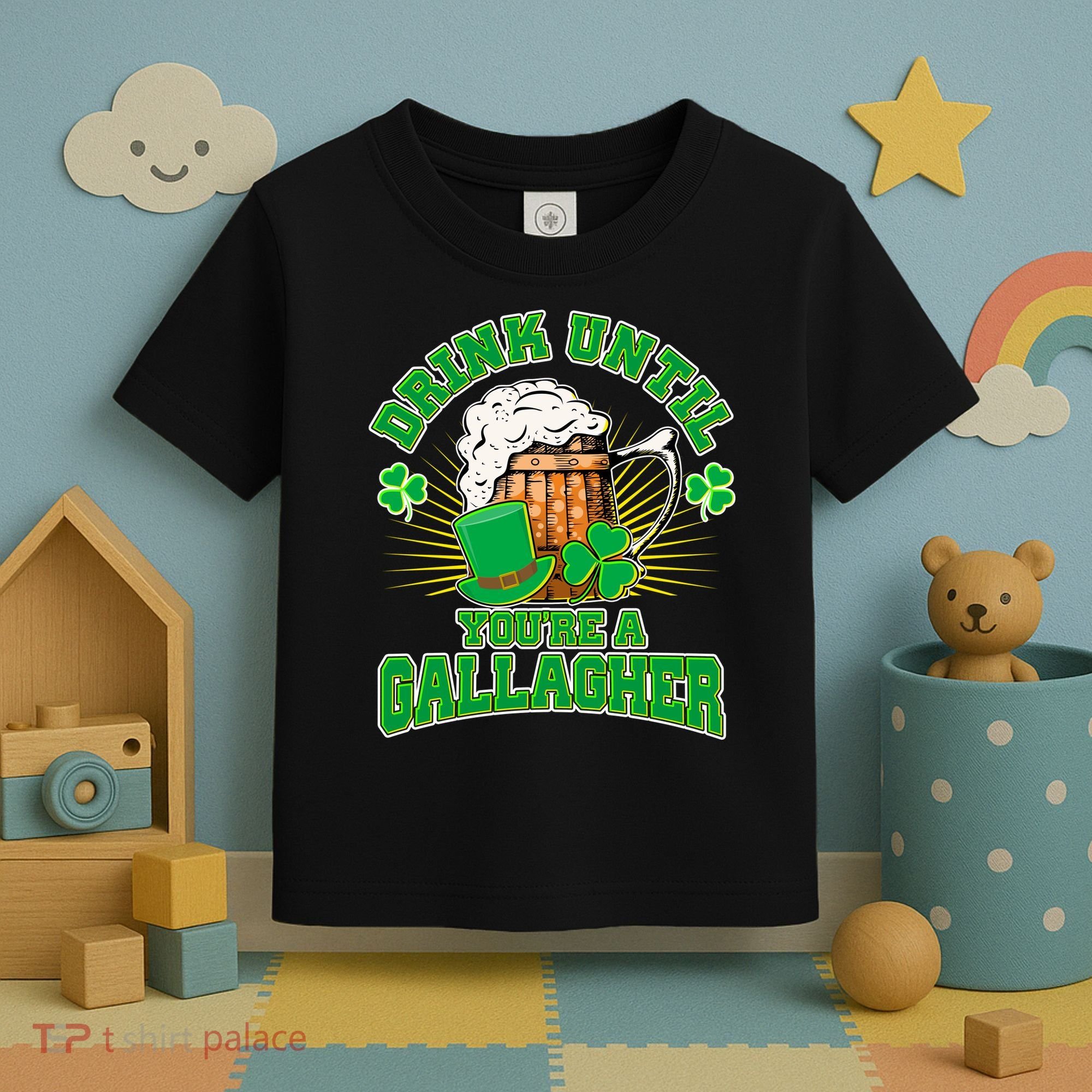 Drink Until You're A Gallagher Toddler T-Shirt