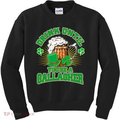 Drink Until You're A Gallagher Kids Sweatshirt