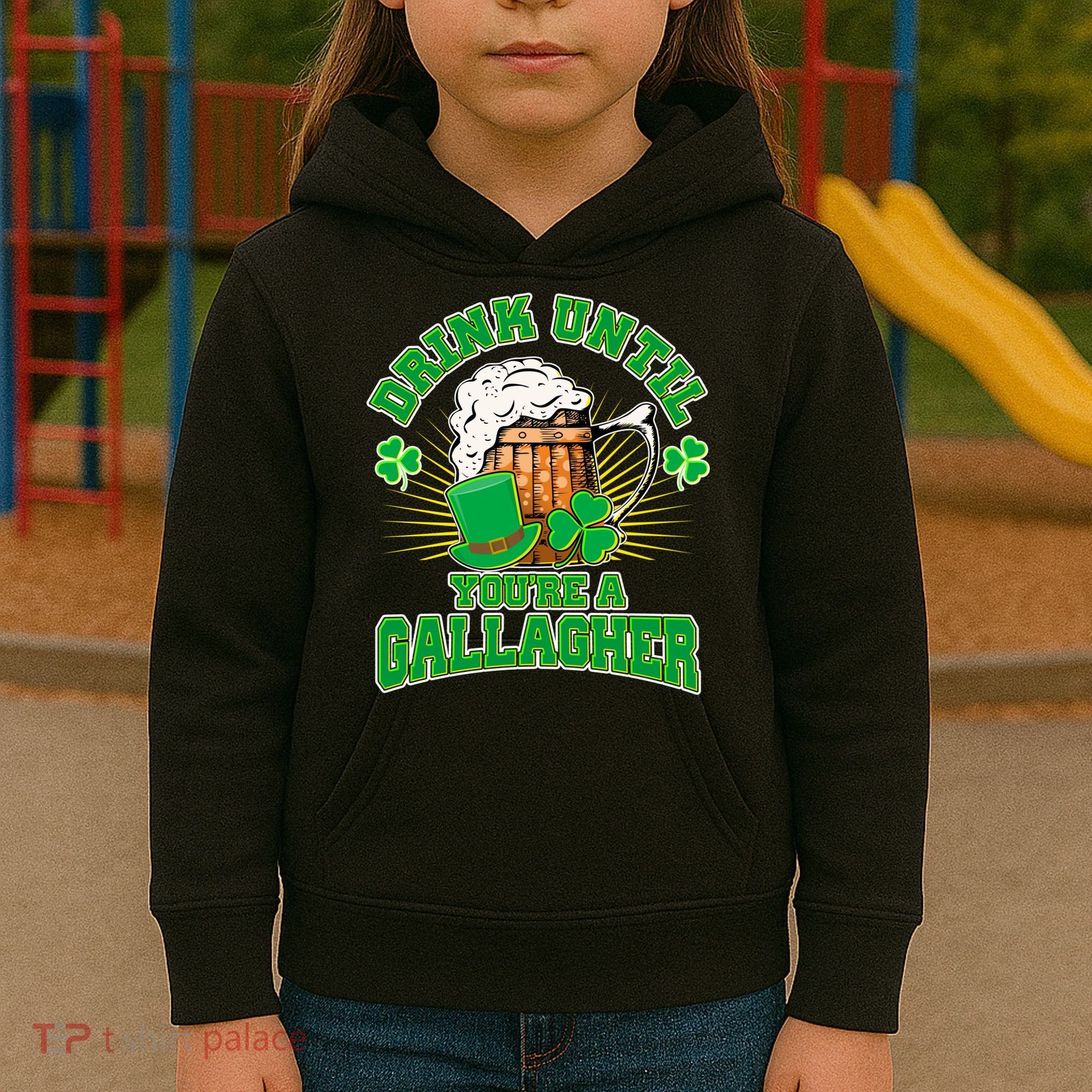 Drink Until You're A Gallagher Kids Hoodie