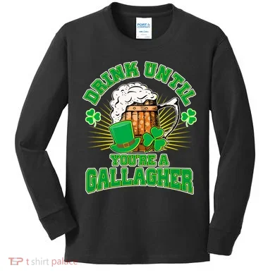 Drink Until You're A Gallagher Kids Long Sleeve Shirt