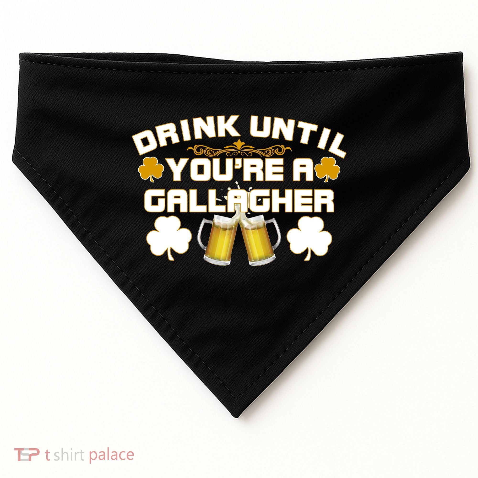 Drink Until You're a Gallagher Funny St. Patrick's Day Drinking USA-Made Doggie Bandana