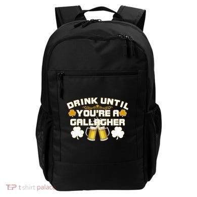 Drink Until You're a Gallagher Funny St. Patrick's Day Drinking Backpack