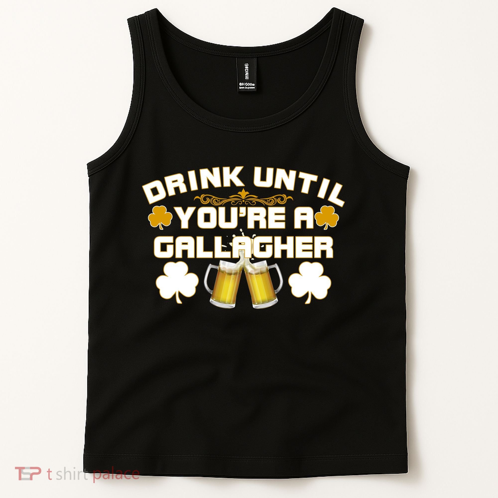 Drink Until You're a Gallagher Funny St. Patrick's Day Drinking Tank Top