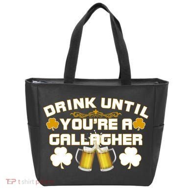 Drink Until You're a Gallagher Funny St. Patrick's Day Drinking Tote Bag