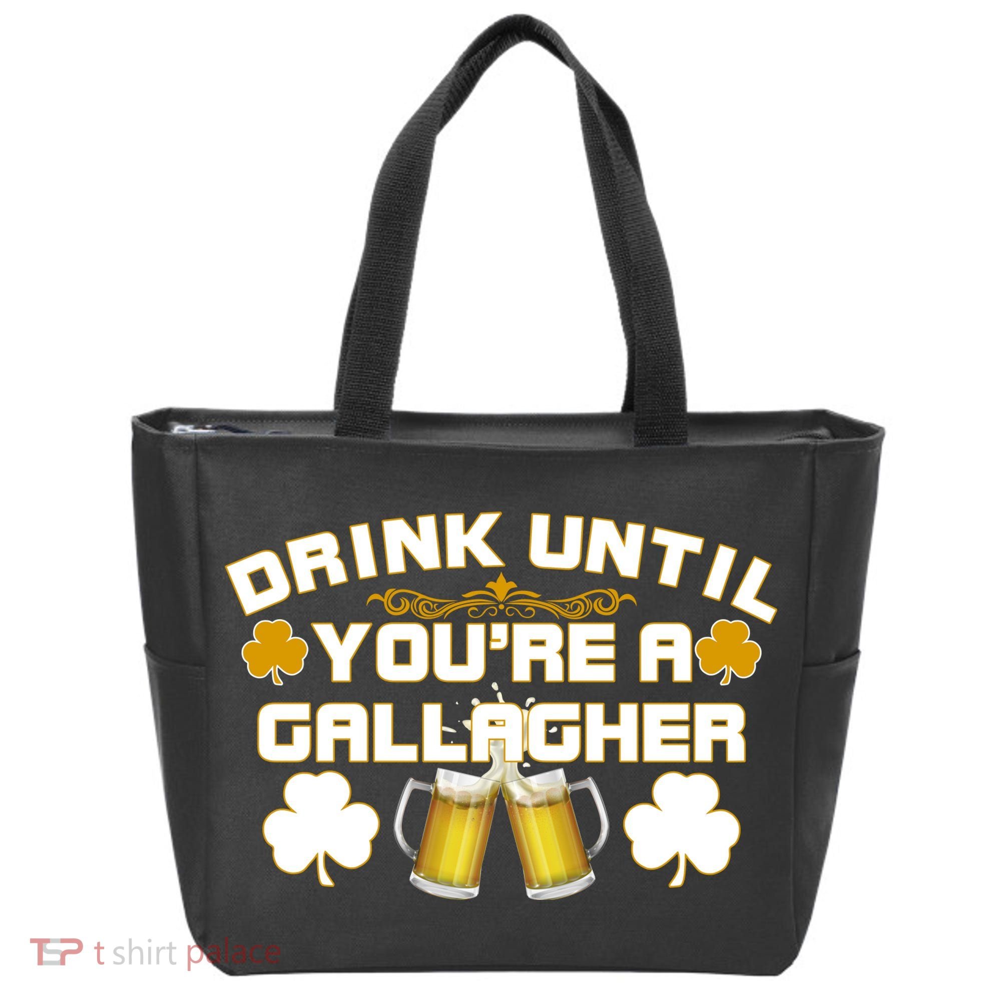 Drink Until You're a Gallagher Funny St. Patrick's Day Drinking Tote Bag