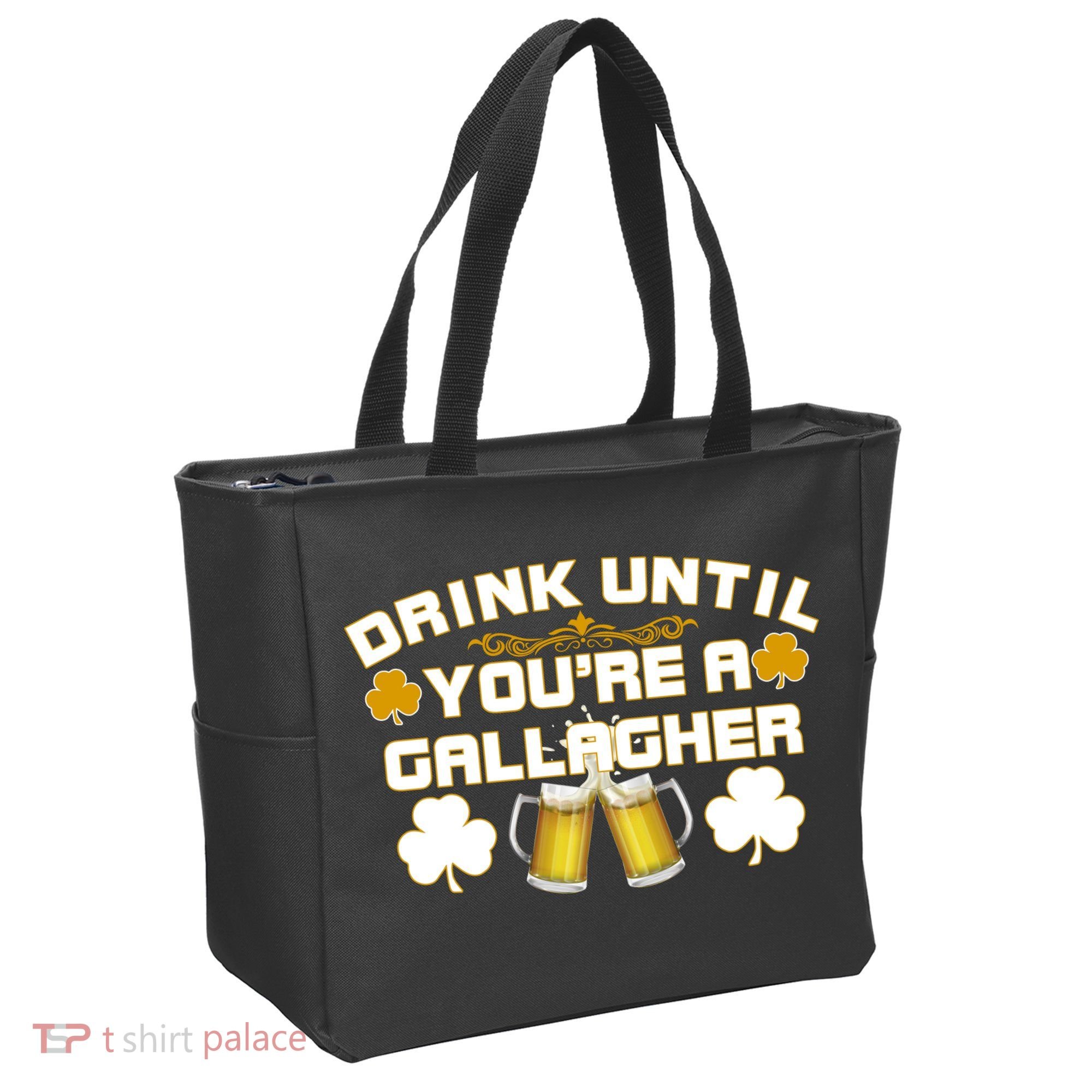 Drink Until You're a Gallagher Funny St. Patrick's Day Drinking Tote Bag