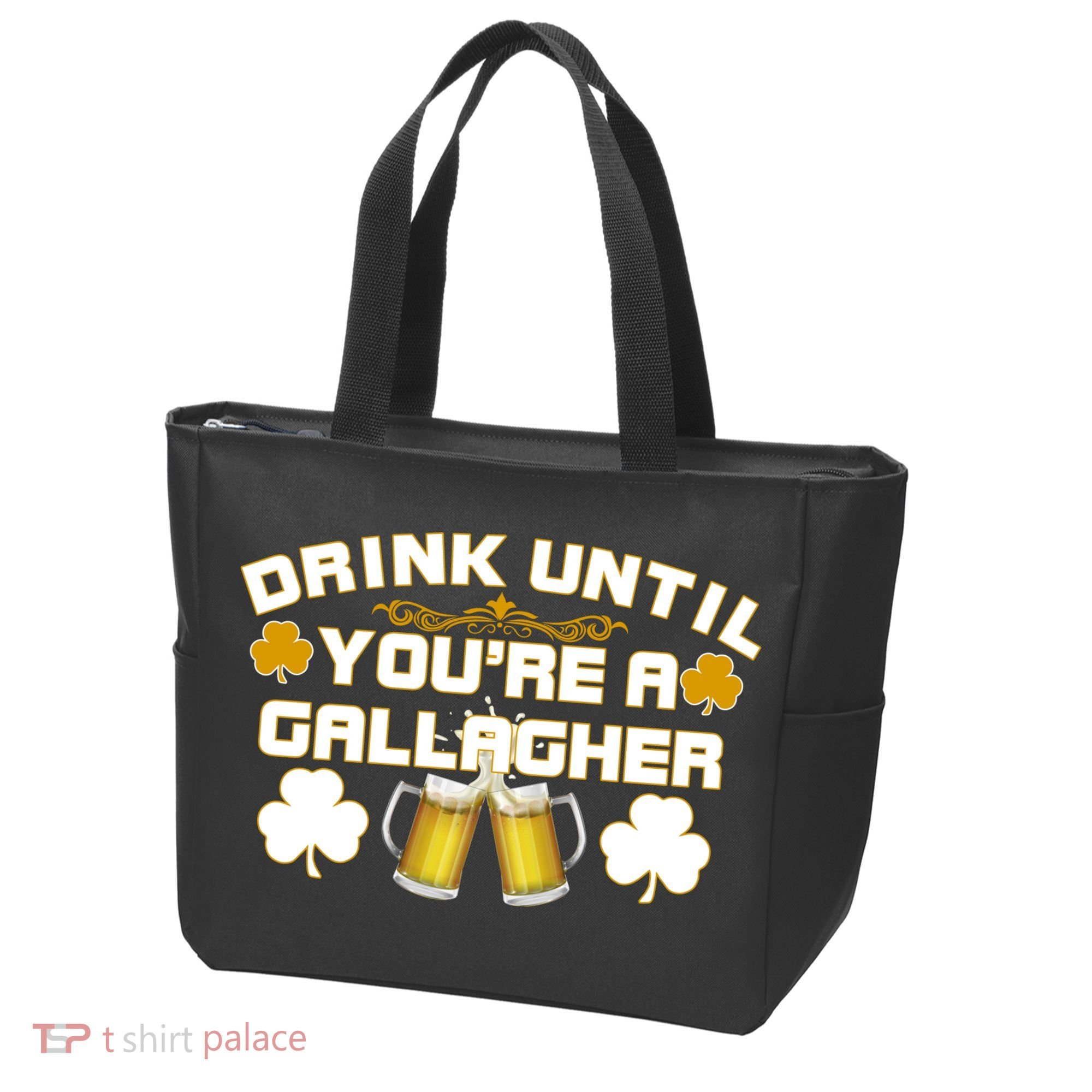 Drink Until You're a Gallagher Funny St. Patrick's Day Drinking Tote Bag
