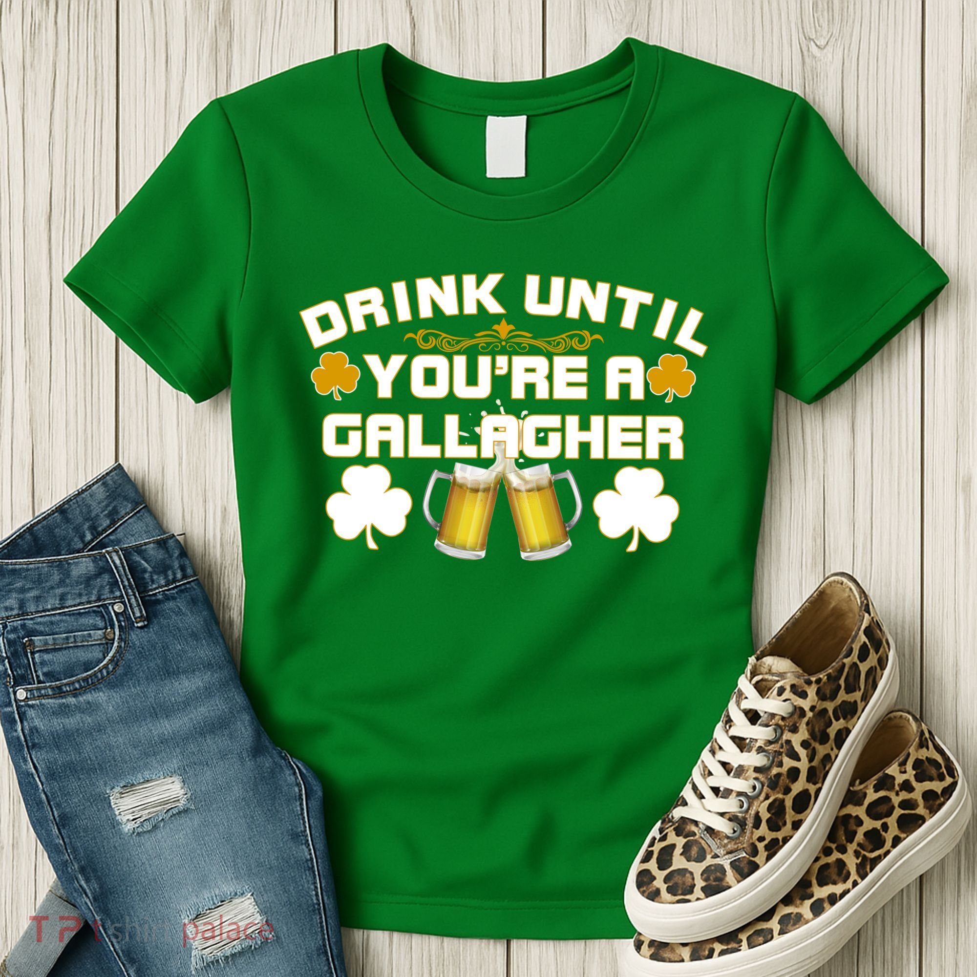 Drink Until You're a Gallagher Funny St. Patrick's Day Drinking Women's T-Shirt