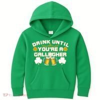 Drink Until You're a Gallagher Funny St. Patrick's Day Drinking Kids Hoodie thumb 0