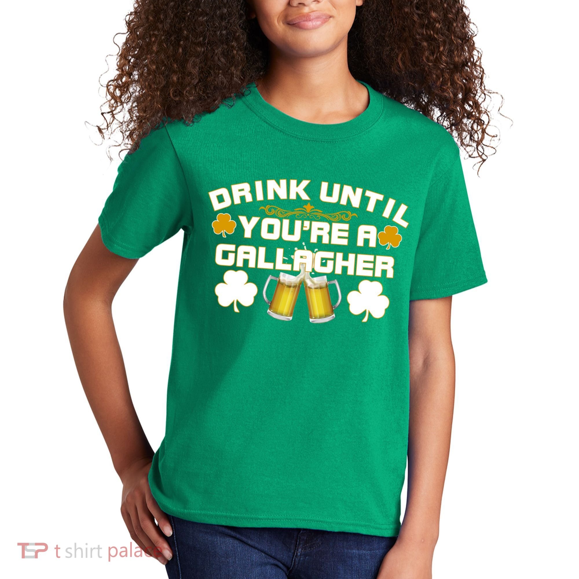 Drink Until You're a Gallagher Funny St. Patrick's Day Drinking Kids T-Shirt