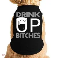 Drink Up Bitches Doggie Tank thumb 0