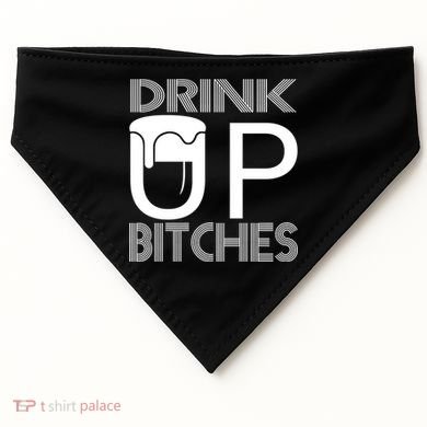 Drink Up Bitches USA-Made Doggie Bandana