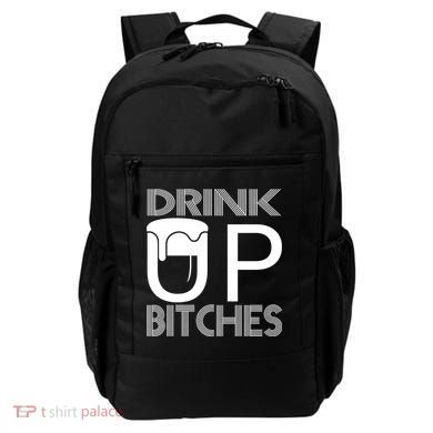 Drink Up Bitches Backpack