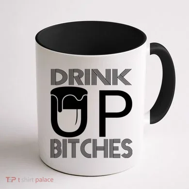 Drink Up Bitches Coffee Mug back