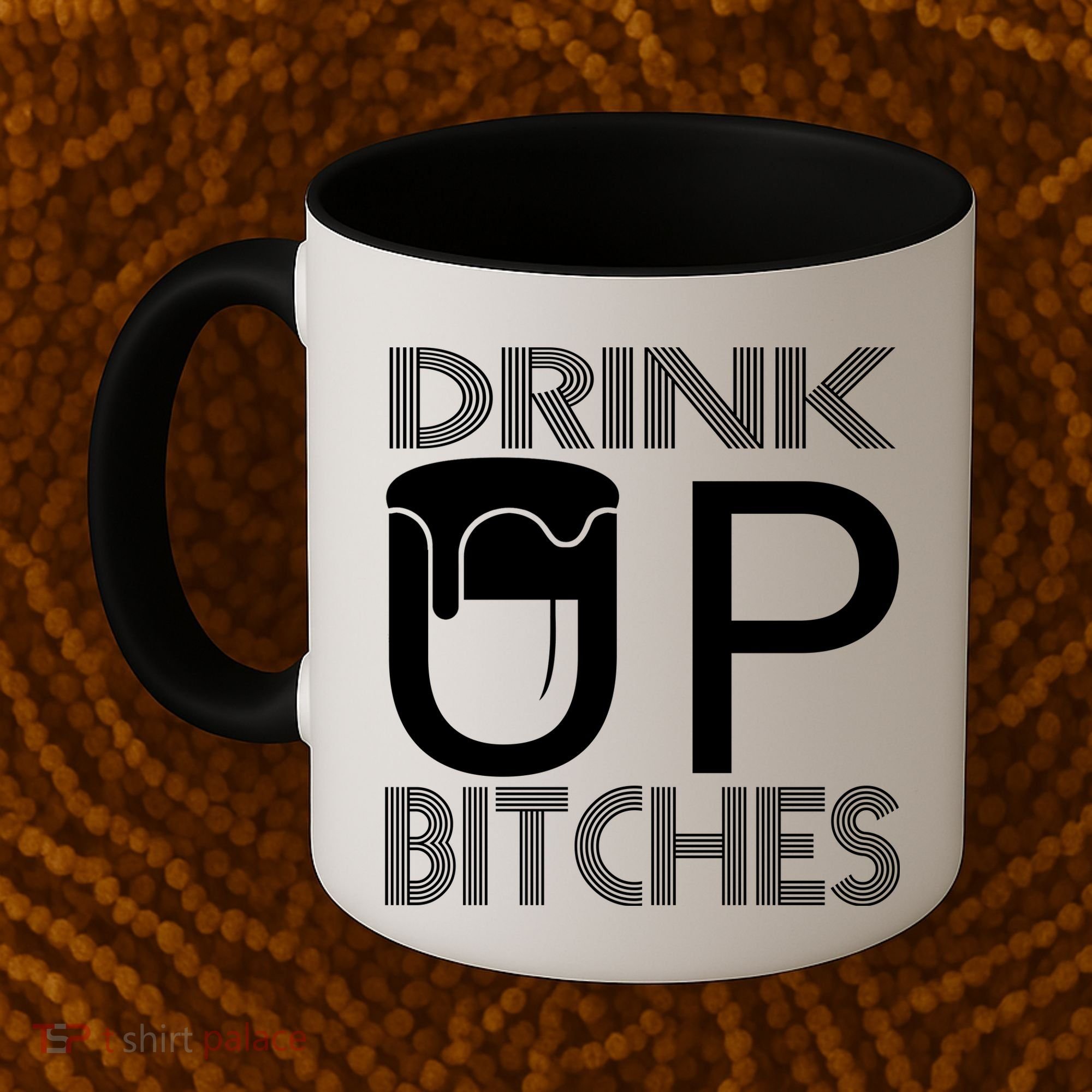 Drink Up Bitches Coffee Mug