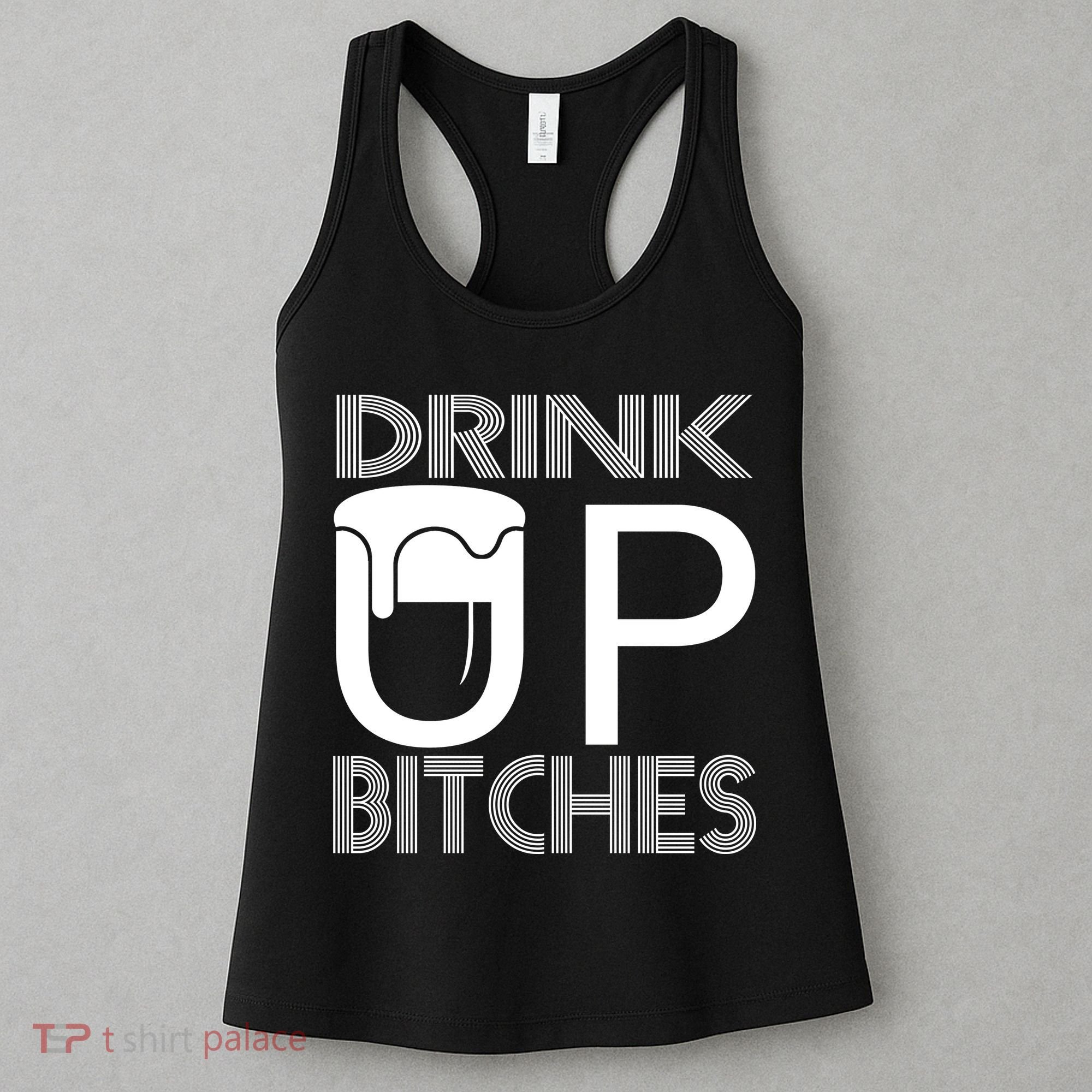 Drink Up Bitches Women's Tank Top
