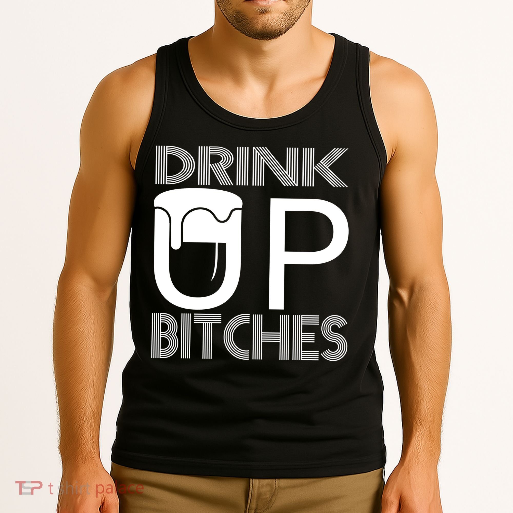 Drink Up Bitches Tank Top
