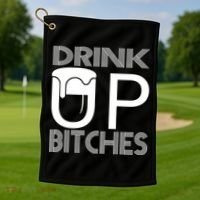 Drink Up Bitches Golf Towel thumb 1