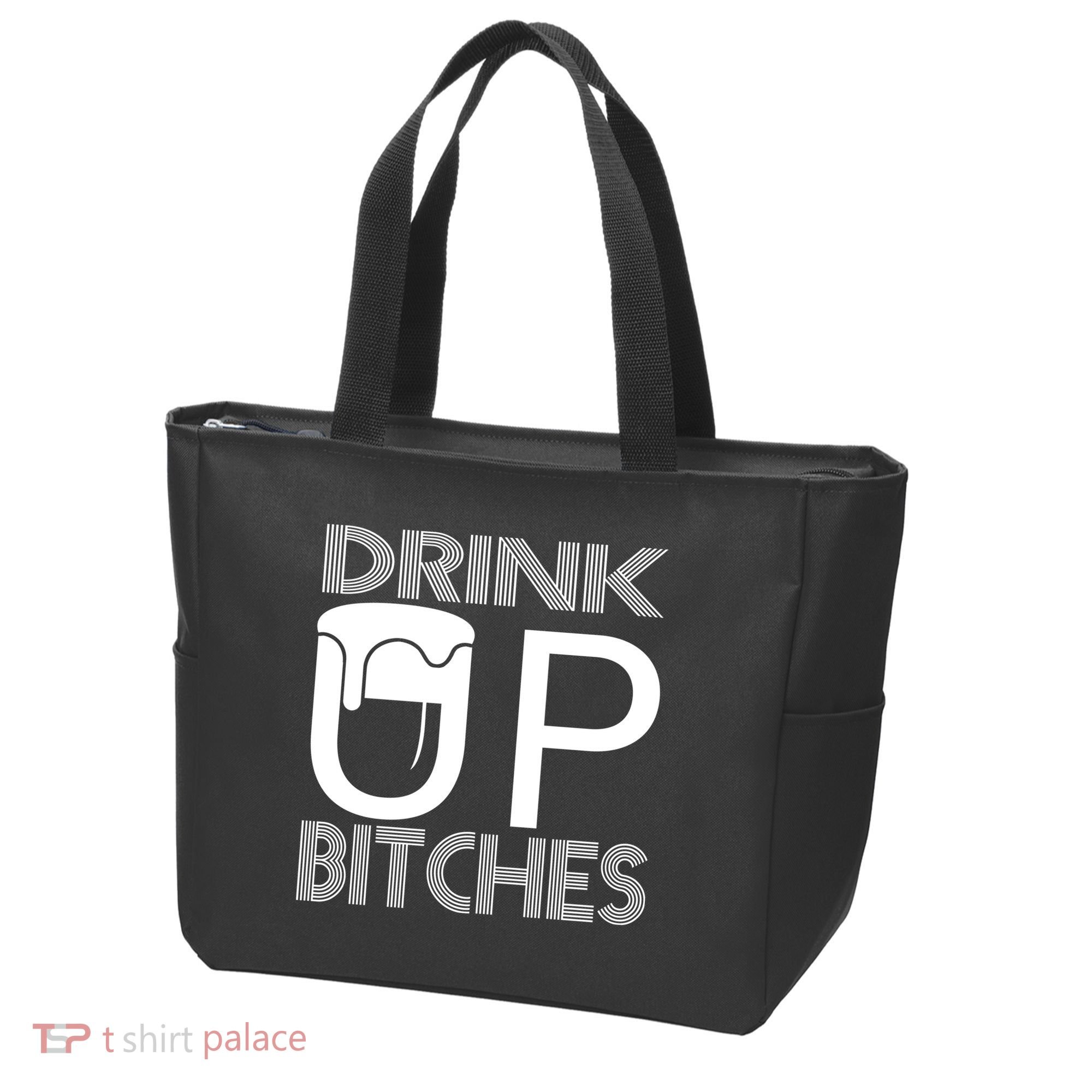 Drink Up Bitches Tote Bag