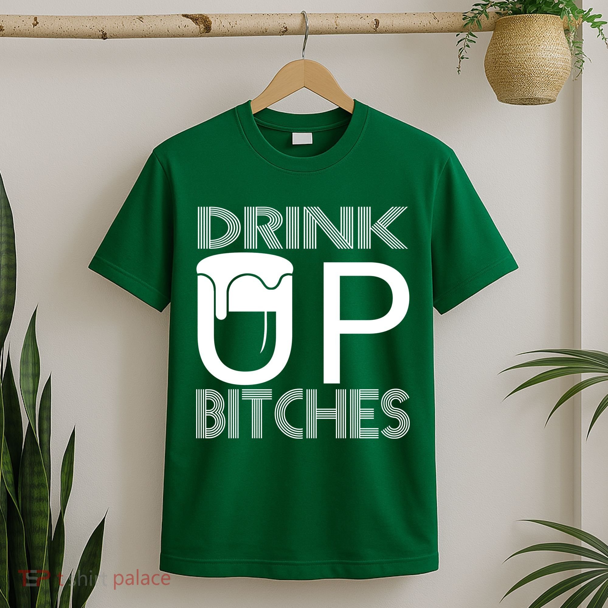 Drink Up Bitches T-Shirt