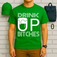 Drink Up Bitches T-Shirt thumb 6