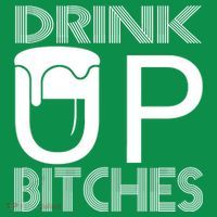 Drink Up Bitches Button thumb 1